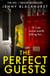 The Perfect Guests - It's an invite worth killing for...