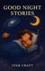 Good Night Stories - Powers of the Planet, #1