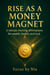 Rise as a Money Magnet: 5-Minute Morning Affirmations for Wealth, Health, and Luck