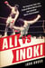 Ali vs. Inoki - The Forgotten Fight That Inspired Mixed Martial Arts and Launched Sports Entertainment