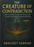 The Creature of Contradiction: A Brief History of What We Were, What We Are, and What We Might Become