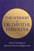 The Wisdom of Dr. David R. Hawkins - Classic Teachings on Spiritual Truth and Enlightenment