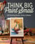Think Big Paint Small - Oil Painting Easier, Faster and Better