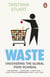 Waste - Uncovering the Global Food Scandal