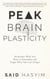 Peak Brain Plasticity: Remember What You Want to Remember and Forget What you Can't Forget - Peak Productivity, #3