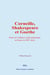 Corneille, Shakespeare et Goethe - Etude sur l’influence anglo-germanique en France au 19e siècle