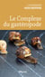 Le complexe du gastéropode - Littérature blanche