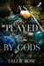 As Played by Gods - Briar Constance, #1