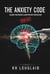 The Anxiety Code: Disarm your brain’s alarm without medication