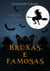 Bruxas e Famosas : Um Mistério das Bruxas de Westwick - Série Mistérios das Bruxas de Westwick, #3