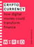 Cryptocurrency (WIRED guides) - How Digital Money Could Transform Finance