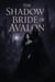The Shadow Bride of Avalon