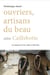 Ouvriers, artisans du beau selon Caillebotte
