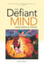 Defiant Mind, The - Living Inside a Stroke