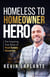 HOMELESS TO HOMEOWNER HERO: The Inspiring True Story Of Real Estate Maverick