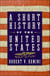 A Short History of the United States - From the Arrival of Native American Tribes to the Obama Presidency