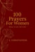 100 Prayers for Women: Bible Study Edition - 100 Prayers For Women, #2