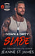 Down & Dirty: Slade - Dirty Angels MC, #6