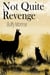 Not Quite Revenge - Not Quite Series