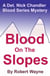 Blood on the Slopes