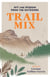 Trail Mix - Wit & Wisdom from the Outdoors