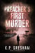 The Preacher's First Murder - The Pastor Matt Hayden Mystery Series, #1