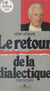 Le retour de la dialectique : 12 mots clefs