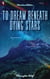 To Dream Beneath Dying Stars: Flamebound Edition - House Of Teeth Saga: Flamebound Edition, #4