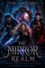The Mirror Realm (Book One): A Vampire & Shifter Fantasy Adventure - The Lacey Swift Series, #1