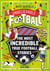 The Most Incredible True Football Stories (You Never Knew) UPDATED WITH NEW BONUS STORIES - Winner of the Telegraph Children's Sports Book of the Year