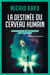 La destinée du cerveau humain - Comprendre, améliorer et accroitre ses pouvoirs
