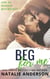 Beg For Me (Be for Me: Logan) - Be for Me, #2