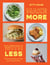 Make More With Less - Foolproof Recipes to Make Your Food Go Further