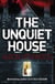 The Unquiet House - A chilling tale of gripping suspense