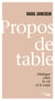 Propos de table - Dialogue entre la vie et le corps - Dialogue entre la vie et le corps