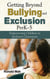 Getting Beyond Bullying and Exclusion, PreK-5 - Empowering Children in Inclusive Classrooms
