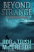 Beyond Strange: True Tales of Alien Encounters and Paranormal Mysteries
