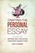 Crafting The Personal Essay - A Guide for Writing and Publishing Creative Non-Fiction