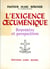 L'Exigence oecuménique - Souvenirs et perspectives