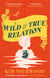 A Wild & True Relation - A gripping feminist historical fiction novel of pirates, smuggling and revenge