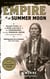 Empire of the Summer Moon - Quanah Parker and the Rise and Fall of the Comanches, the Most Powerful Indian Tribe in American History