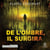 De l’ombre, il surgira