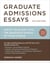 Graduate Admissions Essays, Fourth Edition - Write Your Way into the Graduate School of Your Choice