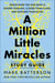 A Million Little Miracles Study Guide - Rediscover the God Who Is Bigger Than Big, Closer Then Close, and Gooder Than Good