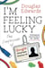 I'm Feeling Lucky - The Confessions of Google Employee Number 59