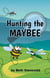 Hunting the Maybee