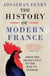 The History of Modern France - From the Revolution to the War on Terror