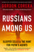 Russians Among Us - Sleeper Cells, Ghost Stories and the Hunt for Putin’s Agents