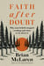 Faith after Doubt - Why Your Beliefs Stopped Working and What to Do About It