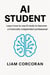 AI Student: Learn How To Use AI Tools To Become A Financially Independant Professional